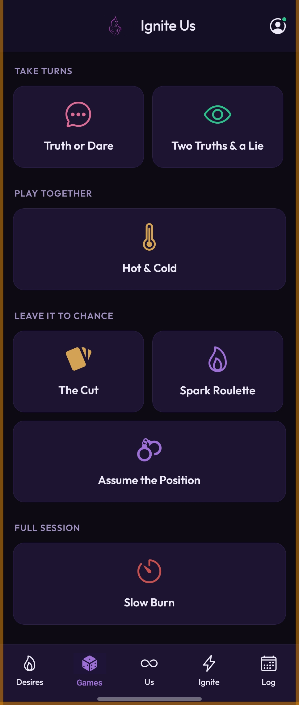Ignite Us Games tab, showing game modes grouped as Take Turns (Truth or Dare, Two Truths & a Lie), Play Together (Hot & Cold), Leave It to Chance (The Cut, Spark Roulette, Assume the Position), and Full Session (Slow Burn)